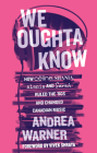 We Oughta Know: How Céline, Shania, Alanis, and Sarah Ruled the '90s and Changed Music By Andrea Warner, Vivek Shraya (Foreword by) Cover Image