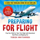 Preparing For Flight: A Guide For Toddlers Going On An Airplane By Teresa Whitehorse Cover Image