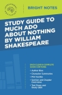 Study Guide to Much Ado About Nothing by William Shakespeare By Intelligent Education (Created by) Cover Image