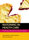 Rationing In Health Care: The Theory and Practice of Priority Setting By Iestyn Williams, Suzanne Robinson, Helen Dickinson Cover Image