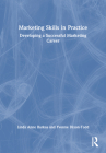 Marketing Skills in Practice: Developing a Successful Marketing Career By Linda Anne Barkas, Yvonne Dixon-Todd Cover Image