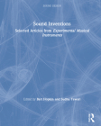 Sound Inventions: Selected Articles from Experimental Musical Instruments By Bart Hopkin (Editor), Sudhu Tewari (Editor) Cover Image