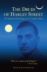The Druid of Harley Street: The Spiritual Psychology of E. Graham Howe By E. Graham Howe, William Stranger (Editor), William Stranger (Introduction by) Cover Image