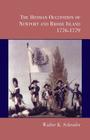 The Hessian Occupation of Newport and Rhode Island, 1776-1779 By Walter K. Schroder Cover Image