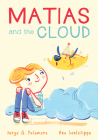 Matias and the Cloud By Jorge G. Palomera, Ana Sanfelippo (Illustrator) Cover Image
