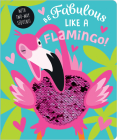 Be Fabulous Like a Flamingo By Rosie Greening Cover Image
