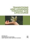 Transitions and Learning through the Lifecourse By Kathryn Ecclestone (Editor), Gert Biesta (Editor), Martin Hughes (Editor) Cover Image