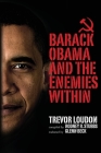 Barack Obama and the Enemies Within By Rodney R. Stubbs, Trevor Loudon Cover Image