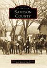 Sampson County (Images of America) By Sampson County History Museum, Kent Wrench (Editor) Cover Image