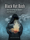 Black Hat Bash: Bash Scripting for Hackers and Pentesters Cover Image