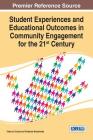 Student Experiences and Educational Outcomes in Community Engagement for the 21st Century Cover Image