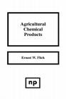 Agricultural Chemical Products Agricultural Chemical Products By Ernest W. Flick Cover Image