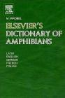 Elsevier's Dictionary of Amphibians: Latin, English, French, German and Italian By Murray Wrobel Cover Image