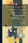The Calculus Of ObservationsA Treatise On Numerical Mahematics Cover Image