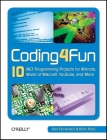 Coding4fun: 10 .Net Programming Projects for Wiimote, Youtube, World of Warcraft, and More Cover Image