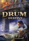 The Drum of Destiny (Middle-Grade Novels) By Chris Stevenson Cover Image