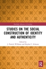 Studies on the Social Construction of Identity and Authenticity (Routledge Advances in Sociology) Cover Image