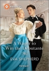 A Wager to Win the Debutante By Eva Shepherd Cover Image