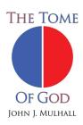 The Tome of God By John J. Mulhall Cover Image