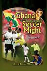 Ghana, the Rediscovered Soccer Might Workbook Cover Image