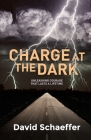 Charge at the Dark: Unleashing Courage That Lasts a Lifetime Cover Image