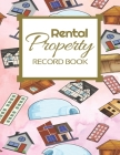 Rental Property Record Book: Rental Property Landlord Income Maintenance Management Tracker Record Book By California MM Cover Image