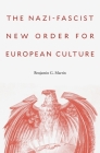 Nazi-Fascist New Order for European Culture By Benjamin G. Martin Cover Image