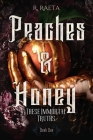 Peaches & Honey: These Immortal Truths By R. Raeta Cover Image