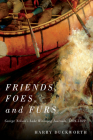 Friends, Foes, and Furs: George Nelson's Lake Winnipeg Journals, 1804–1822 (Rupert's Land Record Society Series #15) By Harry W. Duckworth, Harry W. Duckworth Cover Image