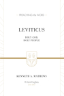 Leviticus: Holy God, Holy People (ESV Edition) (Preaching the Word) By Kenneth A. Mathews, R. Kent Hughes (Editor) Cover Image