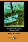 Beauties of Tennyson (Illustrated Edition) (Dodo Press) By Alfred Tennyson, Frederic B. Schell (Illustrator) Cover Image