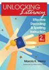 Unlocking Literacy: Effective Decoding and Spelling Instruction, Second Edition By Marcia K. Henry, Maryanne Wolf (Foreword by) Cover Image