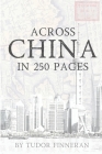 Across China in 250 Pages By Tudor Finneran Cover Image