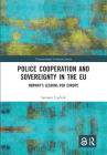 Police Cooperation and Sovereignty in the Eu: Norway's Lessons for Europe Cover Image