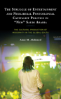 The Struggle of Entertainment and Neoliberal Postcolonial Capitalist Politics in New Saudi Arabia: The Cultural Production of Modernity in the Global By Anas M. Alahmed Cover Image