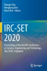 Irc-Set 2020: Proceedings of the 6th IRC Conference on Science, Engineering and Technology, July 2020, Singapore By Huaqun Guo (Editor), Hongliang Ren (Editor), Noori Kim (Editor) Cover Image