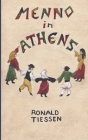 Menno in Athens By Ronald Tiessen Cover Image