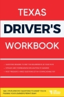Texas Driver's Workbook: 360+ State-Specific Questions to Assist You in Passing Your Learner's Permit Exam By Ged Benson Cover Image