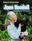 Jane Goodall: Chimpanzee Protector (Women in Conservation) By Robin S. Doak Cover Image