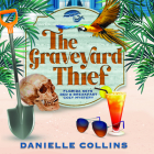 The Graveyard Thief By Danielle Collins, Aida Reluzco (Read by) Cover Image