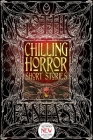 Chilling Horror Short Stories (Gothic Fantasy) By Dr Dale Townshend (Foreword by), Rebecca J. Allred (Contributions by), Michael Bondies (Contributions by), Glen Damien Campbell (Contributions by), Justin Coates (Contributions by), John H. Dromey (Contributions by), Elise Forier Edie (Contributions by), David A. Elsensohn (Contributions by), Eric Esser (Contributions by), Michael Paul Gonzalez (Contributions by), Ed Grabianowski (Contributions by), Gwendolyn Kiste (Contributions by), Bill Kte'pi (Contributions by), James Lecky (Contributions by), Frank Roger (Contributions by), Lucy Taylor (Contributions by), Kristopher Triana (Contributions by), DJ Tyrer (Contributions by), Andrew J. Wilson (Contributions by), William Wood (Contributions by) Cover Image