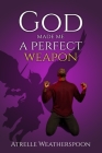 God Made Me A Perfect Weapon Cover Image