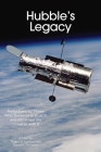 Hubble's Legacy: Reflections by Those Who Dreamed It, Built It, and Observed the Universe with It By Roger D. Launius (Editor), David H. Devorkin (Editor) Cover Image