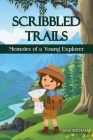 Scribbled Trails: Memoirs of a Young Explorer Cover Image