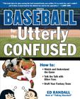 Baseball for the Utterly Confused Cover Image