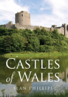 Castles of Wales By Alan Phillips Cover Image