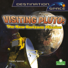 Visiting Pluto: The New Horizons Mission By Francis Spencer Cover Image