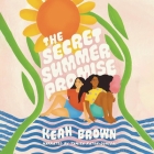 The Secret Summer Promise By Keah Brown, Tamika Katon-Donegal (Read by) Cover Image