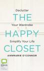The Happy Closet By Annmarie O'Connor, Annmarie O'Connor (Read by) Cover Image