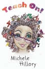 Teach On! By Michele Hillory Cover Image